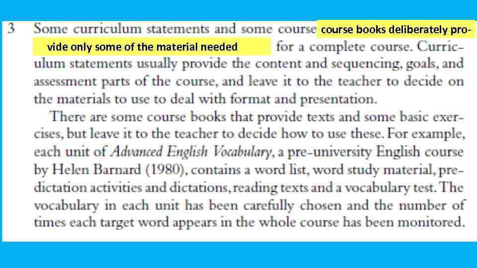 course books deliberately provide only some of the material needed 