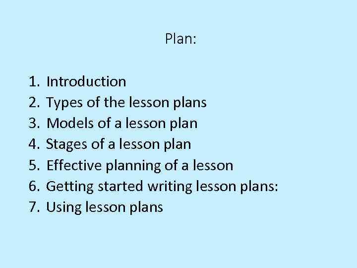Plan: 1. 2. 3. 4. 5. 6. 7. Introduction Types of the lesson plans
