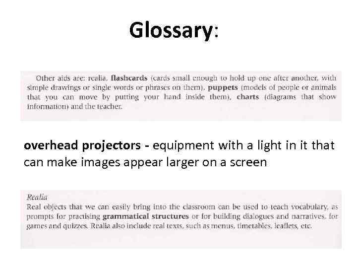 Glossary: overhead projectors - equipment with a light in it that can make images