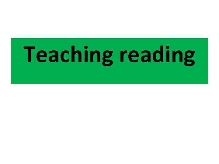 Teaching reading 