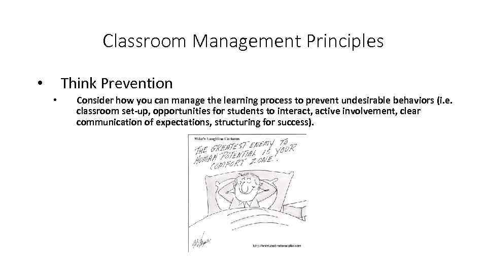 Classroom Management Principles Think Prevention • • Consider how you can manage the learning