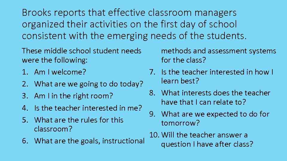 Brooks reports that effective classroom managers organized their activities on the first day of