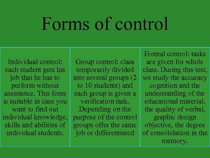 Forms of control Individual control: each student gets his job that he has to