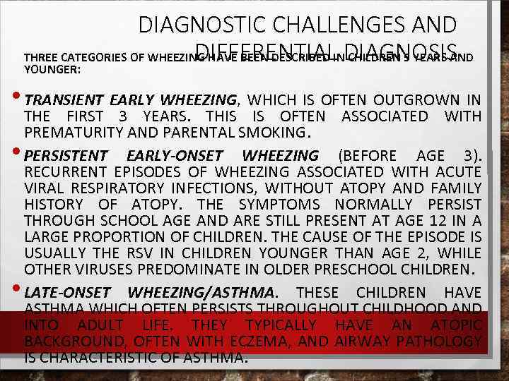DIAGNOSTIC CHALLENGES AND DIFFERENTIAL CHILDREN 5 YEARS AND THREE CATEGORIES OF WHEEZING HAVE BEEN