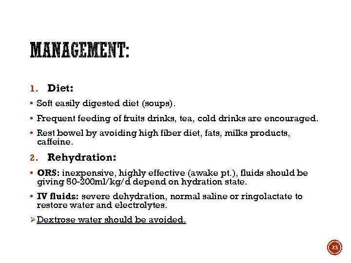 1. Diet: § Soft easily digested diet (soups). § Frequent feeding of fruits drinks,