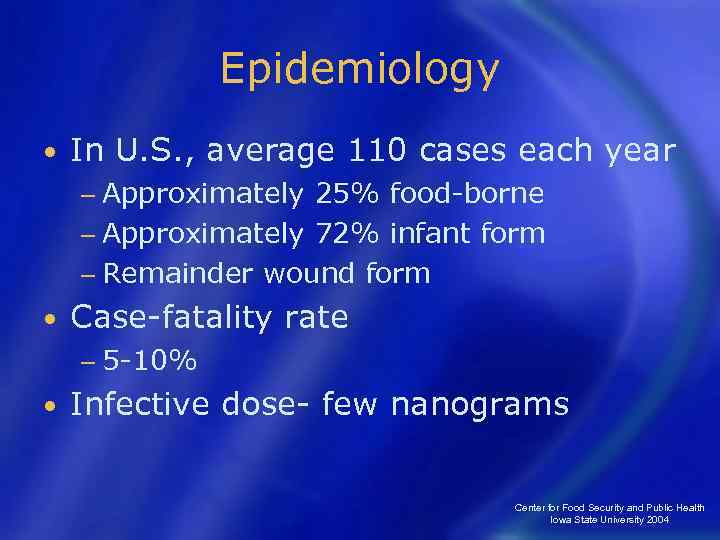 Epidemiology • In U. S. , average 110 cases each year − Approximately 25%