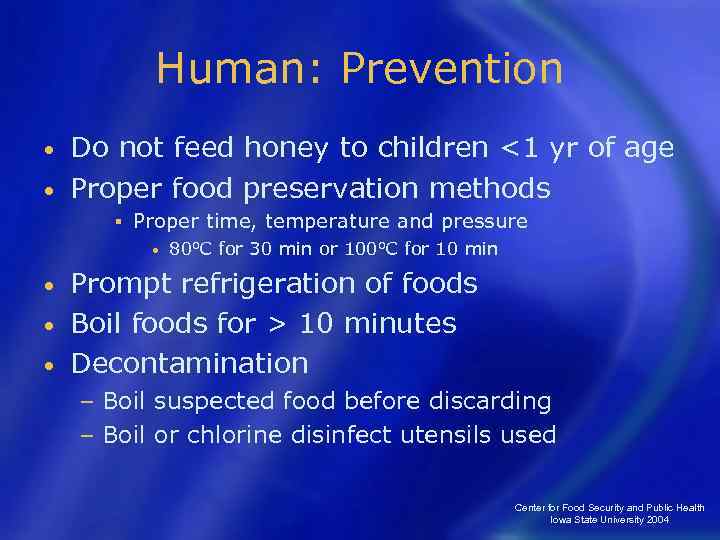 Human: Prevention Do not feed honey to children <1 yr of age • Proper