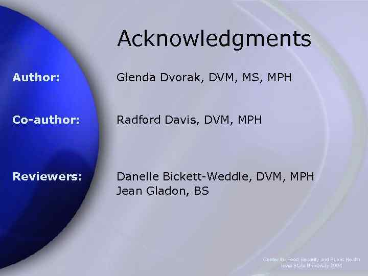 Acknowledgments Author: Glenda Dvorak, DVM, MS, MPH Co-author: Radford Davis, DVM, MPH Reviewers: Danelle