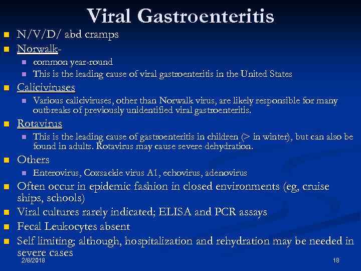 Viral Gastroenteritis n n N/V/D/ abd cramps Norwalkn n n Caliciviruses n n n