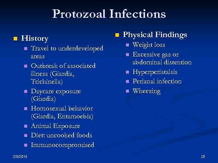 Protozoal Infections n History n n n n 2/8/2018 Travel to underdeveloped areas Outbreak