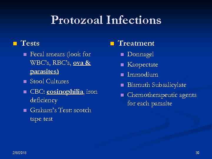 Protozoal Infections n Tests n n 2/8/2018 Fecal smears (look for WBC’s, RBC’s, ova