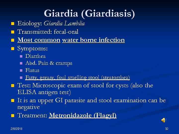 Giardia (Giardiasis) n n Etiology: Giardia Lamblia Transmitted: fecal-oral Most common water borne infection