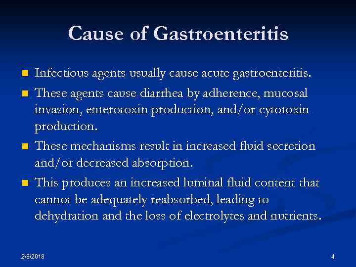 Cause of Gastroenteritis n n Infectious agents usually cause acute gastroenteritis. These agents cause