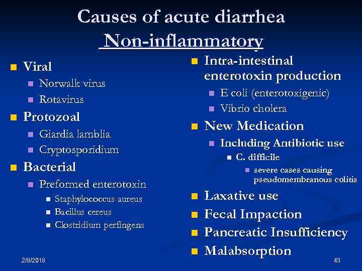 Causes of acute diarrhea Non-inflammatory n n Norwalk virus Rotavirus Protozoal n n Viral