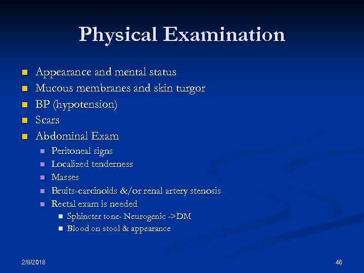 Physical Examination n n Appearance and mental status Mucous membranes and skin turgor BP