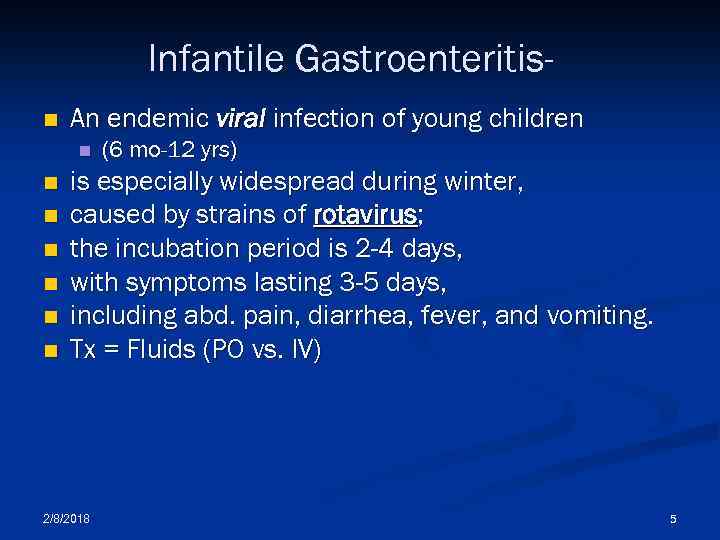 Infantile Gastroenteritisn An endemic viral infection of young children n n n (6 mo-12