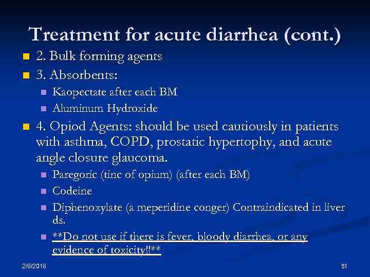 Treatment for acute diarrhea (cont. ) n n 2. Bulk forming agents 3. Absorbents: