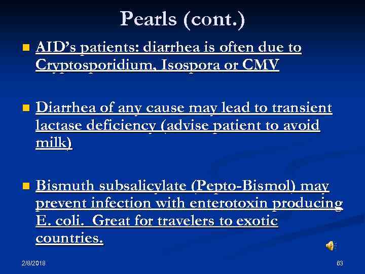 Pearls (cont. ) n AID’s patients: diarrhea is often due to Cryptosporidium, Isospora or