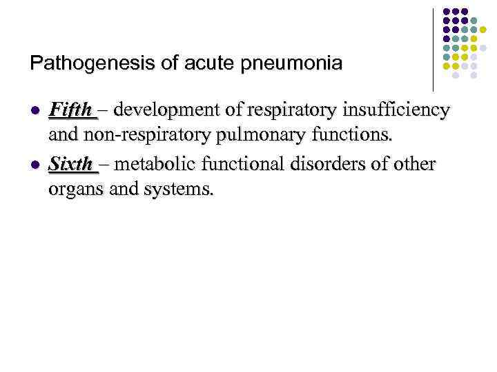 Pathogenesis of acute pneumonia l l Fifth – development of respiratory insufficiency and non-respiratory