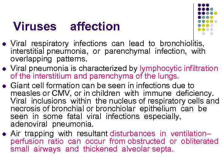 Viruses affection l l Viral respiratory infections can lead to bronchiolitis, interstitial pneumonia, or