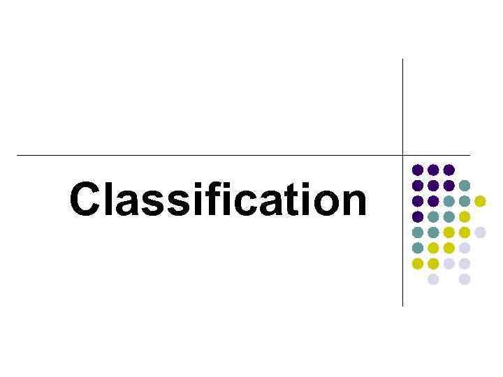 Classification 