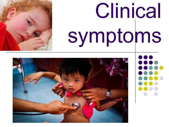 Clinical symptoms 