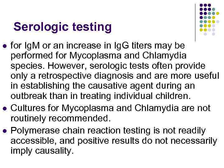 Serologic testing l l l for Ig. M or an increase in Ig. G