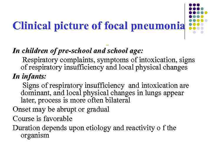 Clinical picture of focal pneumonia In children of pre-school and school age: Respiratory complaints,