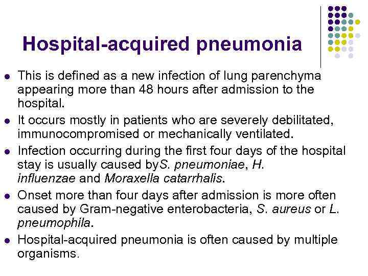 Hospital-acquired pneumonia l l l This is defined as a new infection of lung