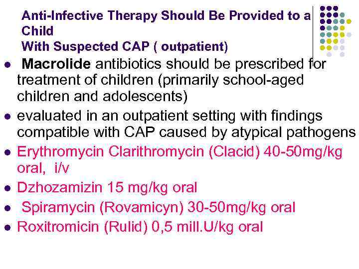 Anti-Infective Therapy Should Be Provided to a Child With Suspected CAP ( outpatient) l