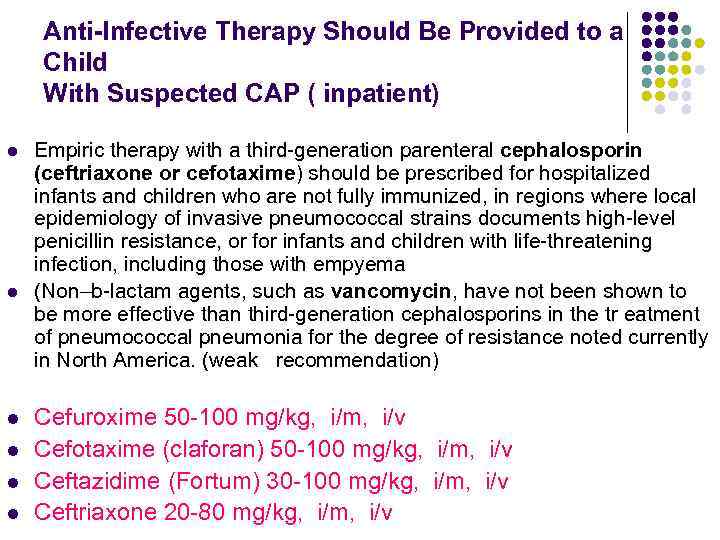 Anti-Infective Therapy Should Be Provided to a Child With Suspected CAP ( inpatient) l