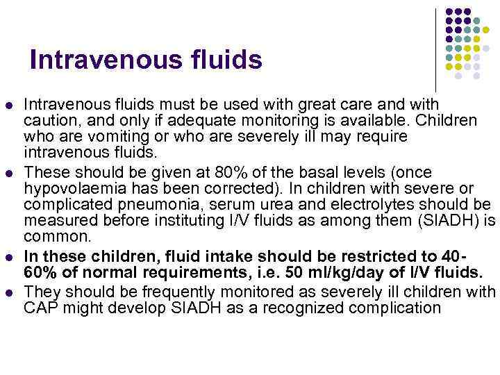 Intravenous fluids l l Intravenous fluids must be used with great care and with