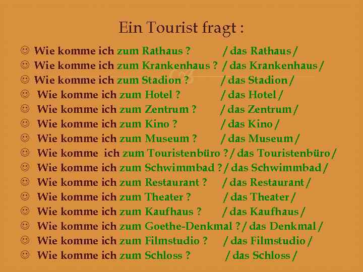 Ein Tourist fragt : Wie komme ich zum Rathaus ? / das Rathaus /