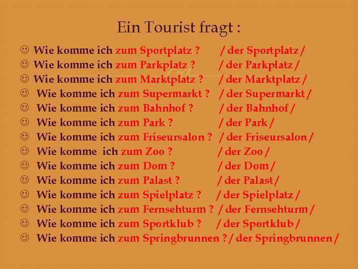 Ein Tourist fragt : Wie komme ich zum Sportplatz ? / der Sportplatz /