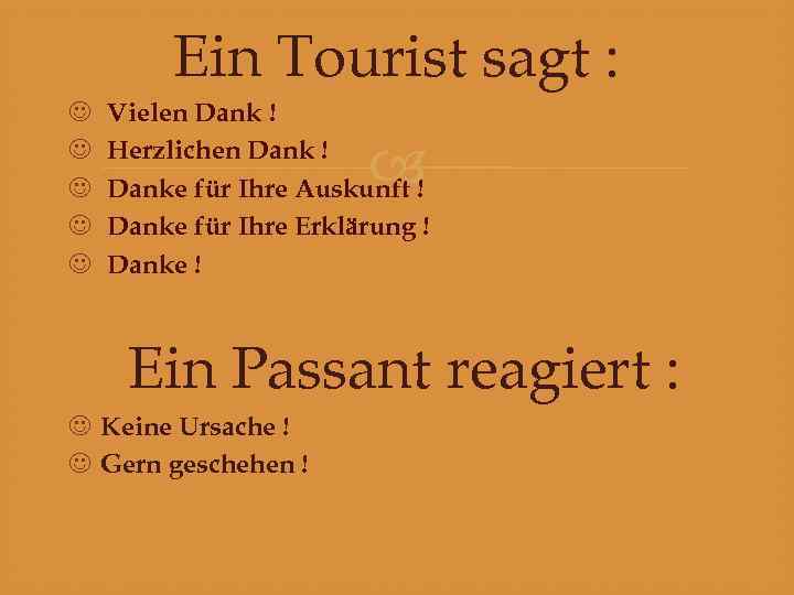 Ein Tourist sagt : Vielen Dank ! Herzlichen Dank ! Danke für Ihre Auskunft