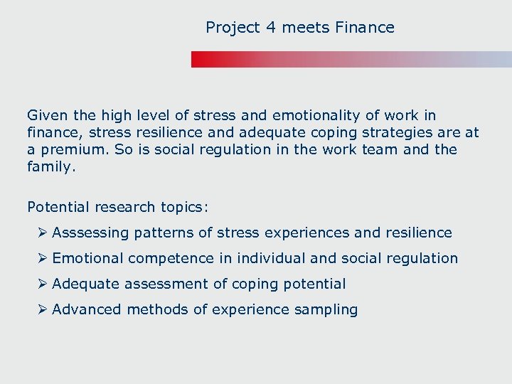 Project 4 meets Finance Given the high level of stress and emotionality of work