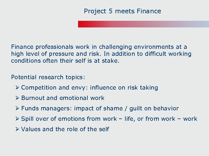 Project 5 meets Finance professionals work in challenging environments at a high level of