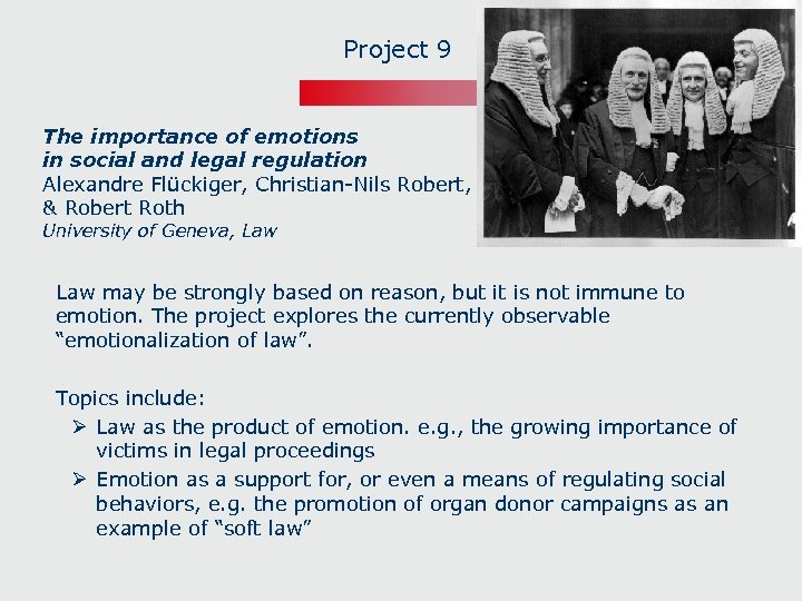 Project 9 The importance of emotions in social and legal regulation Alexandre Flückiger, Christian-Nils