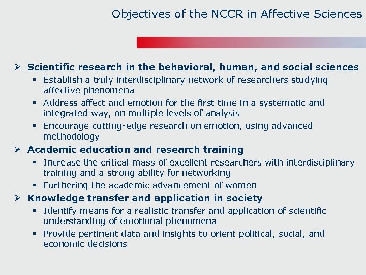 Objectives of the NCCR in Affective Sciences Ø Scientific research in the behavioral, human,
