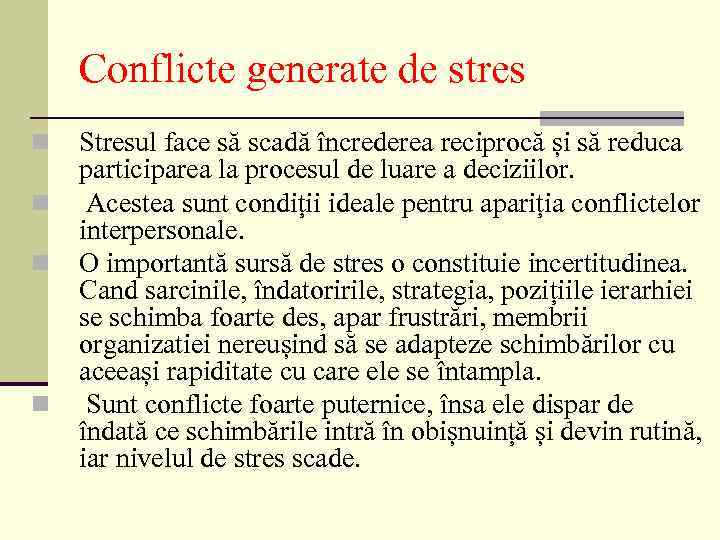 Conflicte generate de stres n n Stresul face să scadă încrederea reciprocă și să