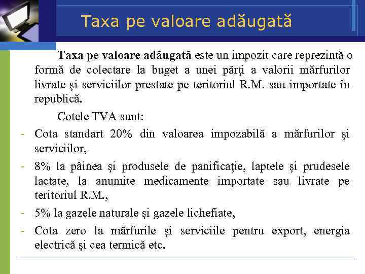 Taxa pe valoare adăugată - - Taxa pe valoare adăugată este un impozit care