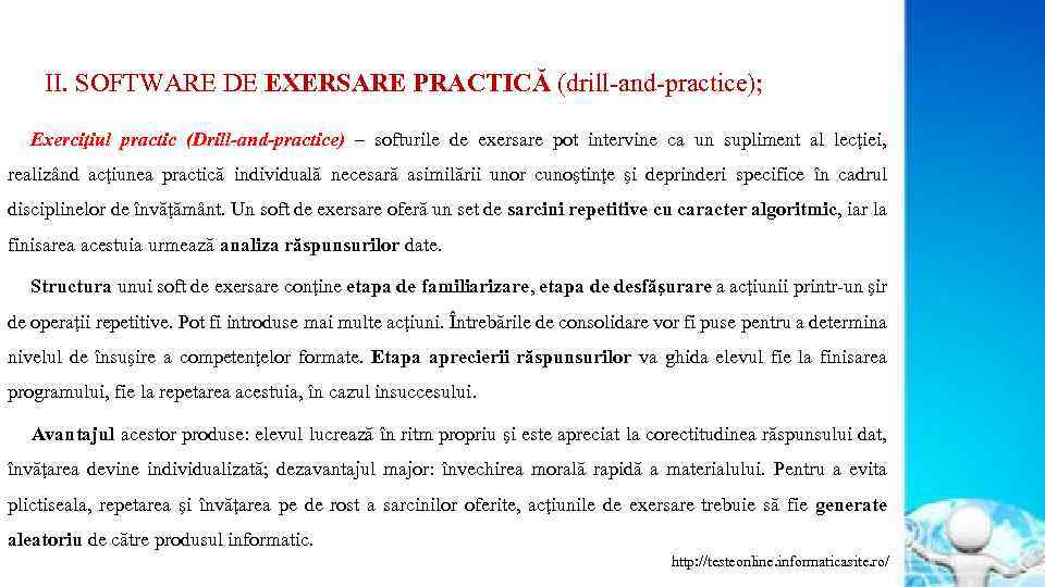 II. SOFTWARE DE EXERSARE PRACTICĂ (drill-and-practice); Exerciţiul practic (Drill-and-practice) – softurile de exersare pot