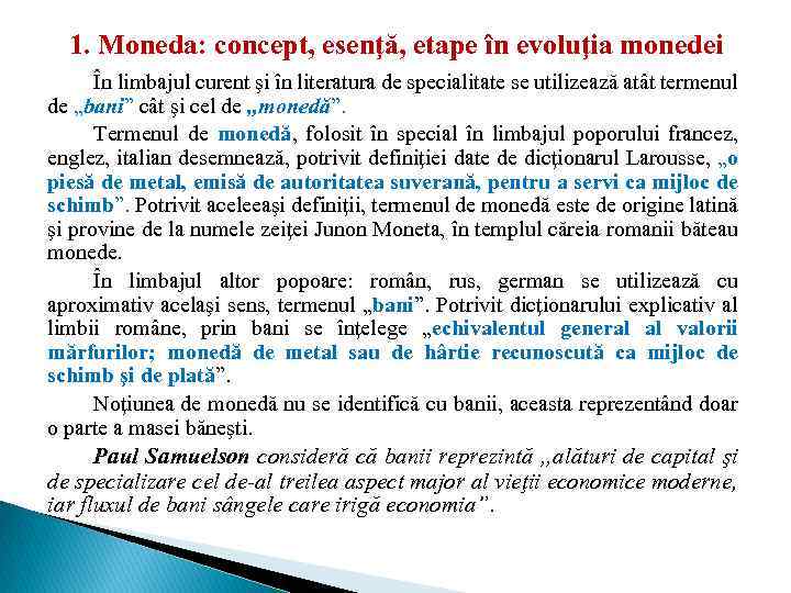 1. Moneda: concept, esenţă, etape în evoluţia monedei În limbajul curent şi în literatura