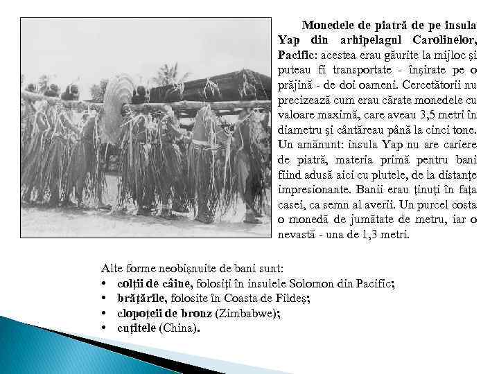 Monedele de piatră de pe insula Yap din arhipelagul Carolinelor, Pacific: acestea erau găurite