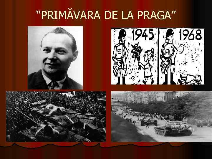 “PRIMĂVARA DE LA PRAGA” 