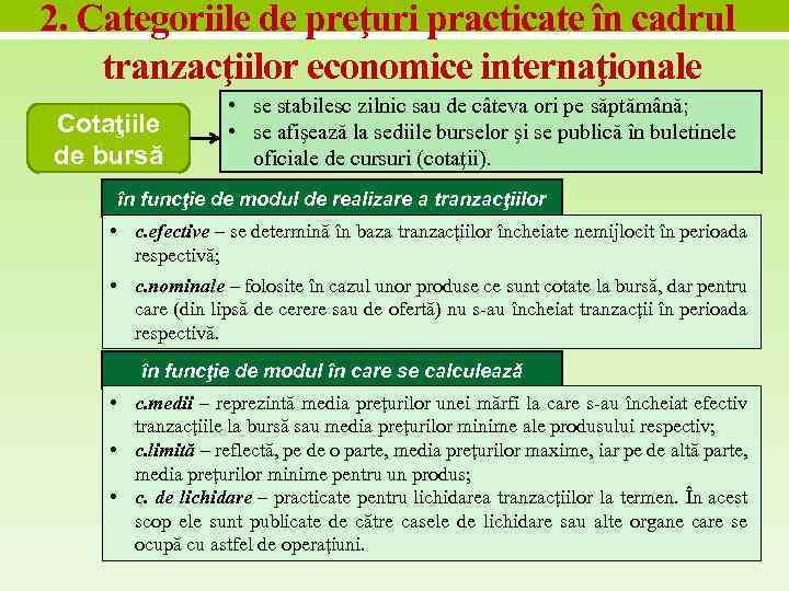 2. Categoriile de preţuri practicate în cadrul tranzacţiilor economice internaţionale Cotaţiile de bursă •