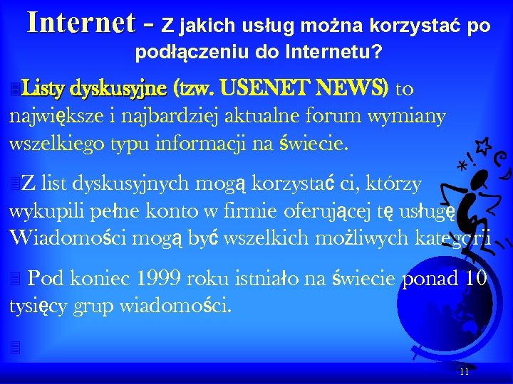 Internet - Z jakich usług można korzystać po podłączeniu do Internetu? 3 Listy dyskusyjne