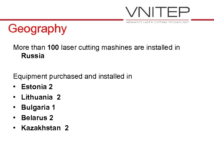 Geography More than 100 laser cutting mashines are installed in Russia Equipment purchased and