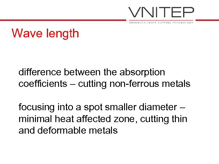 Wave length difference between the absorption coefficients – cutting non-ferrous metals focusing into a