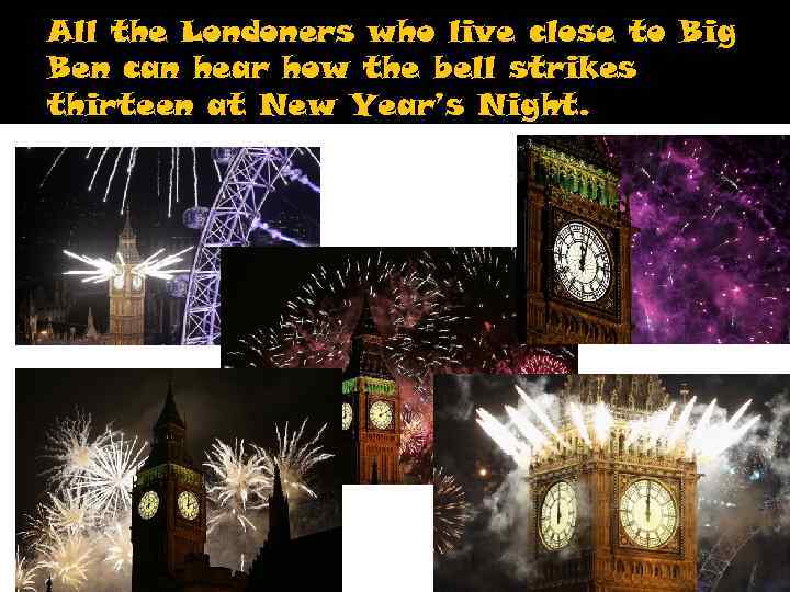 All the Londoners who live close to Big Ben can hear how the bell